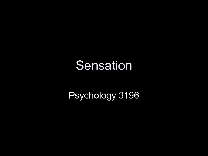 Sensation Psychology 3196 