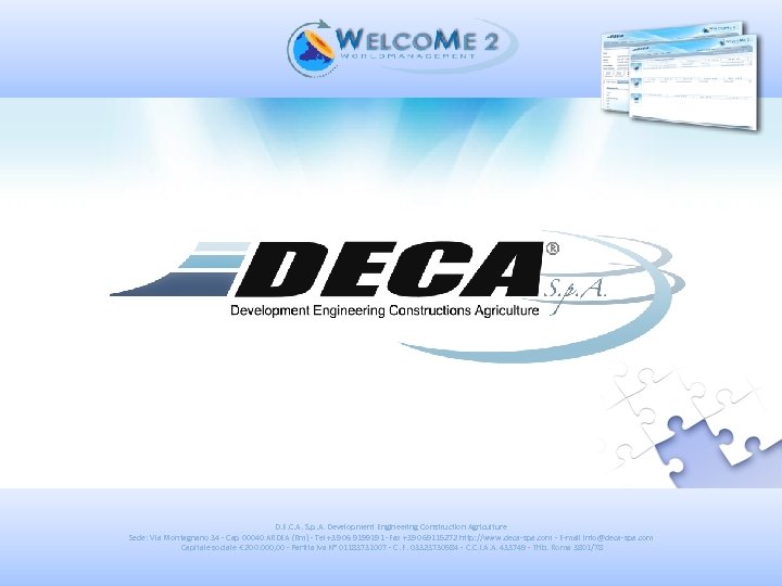 D. E. C. A. S. p. A. Development Engineering Construction Agriculture Sede: Via Montagnano