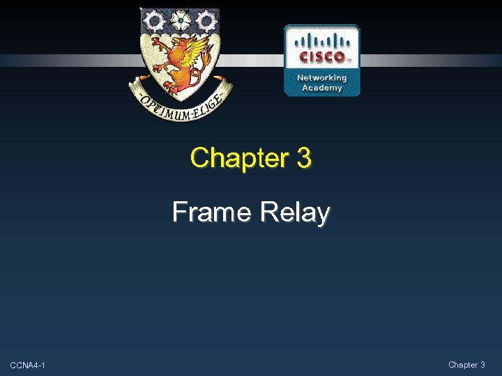Chapter 3 Frame Relay CCNA 4 -1 Chapter 3 