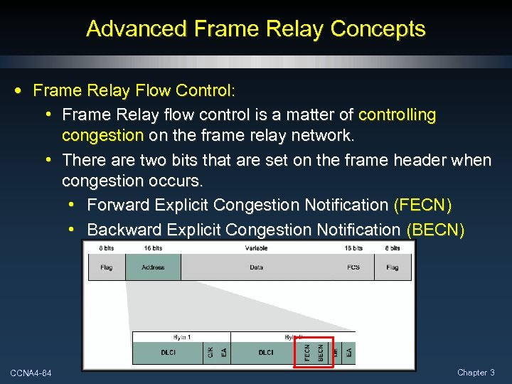 Advanced Frame Relay Concepts • Frame Relay Flow Control: • Frame Relay flow control