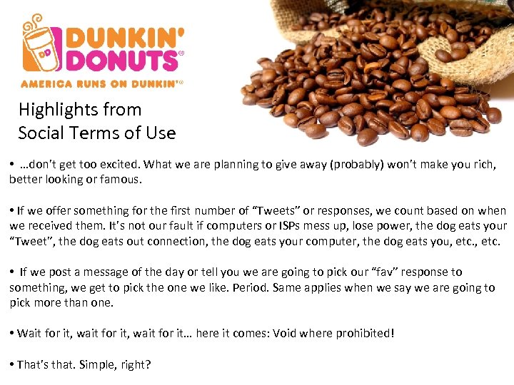 Highlights from Social Terms of Use • …don’t get too excited. What we are