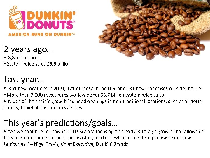 2 years ago… • 8, 800 locations • System-wide sales $5. 5 billion Last