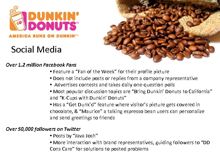 Social Media Over 1. 2 million Facebook Fans • Feature a “Fan of the