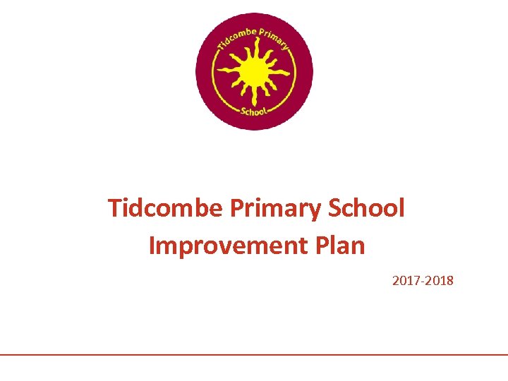 Tidcombe Primary School Improvement Plan 2017 -2018 