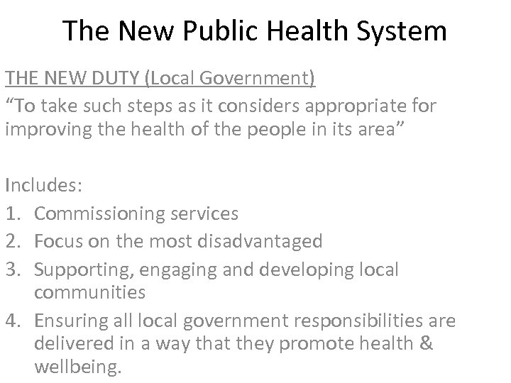 The New Public Health System THE NEW DUTY (Local Government) “To take such steps
