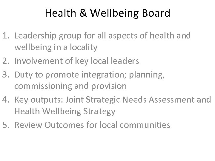 Health & Wellbeing Board 1. Leadership group for all aspects of health and wellbeing