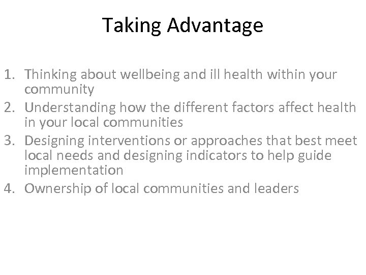 Taking Advantage 1. Thinking about wellbeing and ill health within your community 2. Understanding