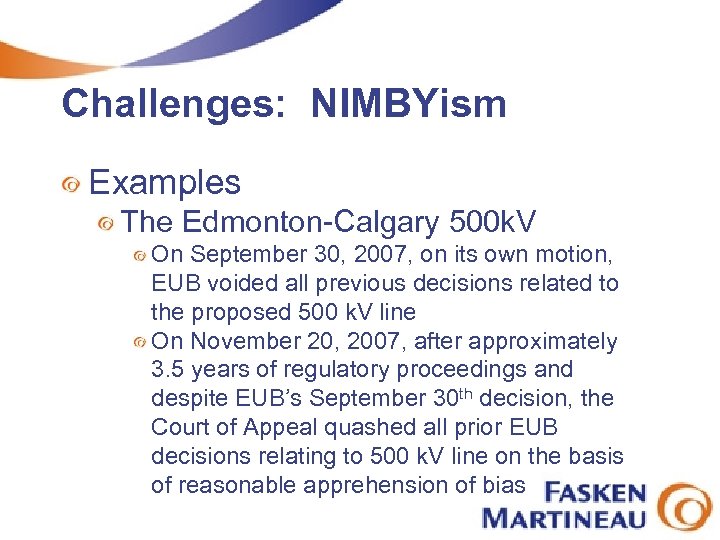 Challenges: NIMBYism Examples The Edmonton-Calgary 500 k. V On September 30, 2007, on its