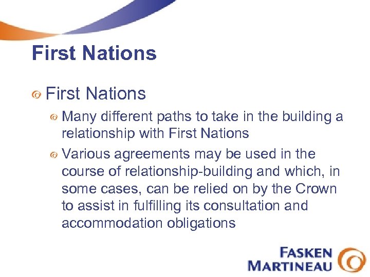 First Nations Many different paths to take in the building a relationship with First