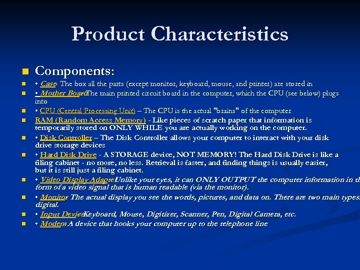 Product Characteristics n n n Components: • Case- The box all the parts (except