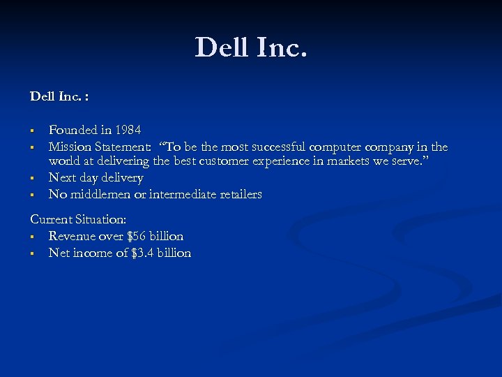 Dell Inc. : § § Founded in 1984 Mission Statement: “To be the most