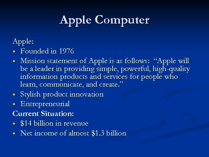 Apple Computer Apple: § Founded in 1976 § Mission statement of Apple is as