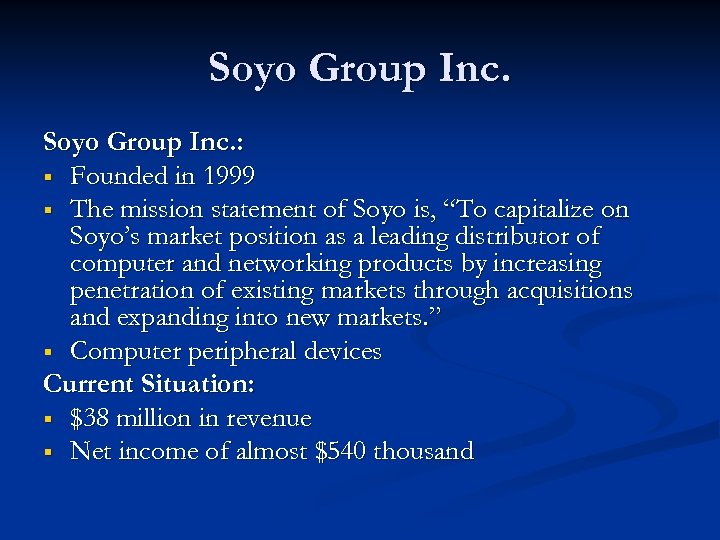 Soyo Group Inc. : § Founded in 1999 § The mission statement of Soyo