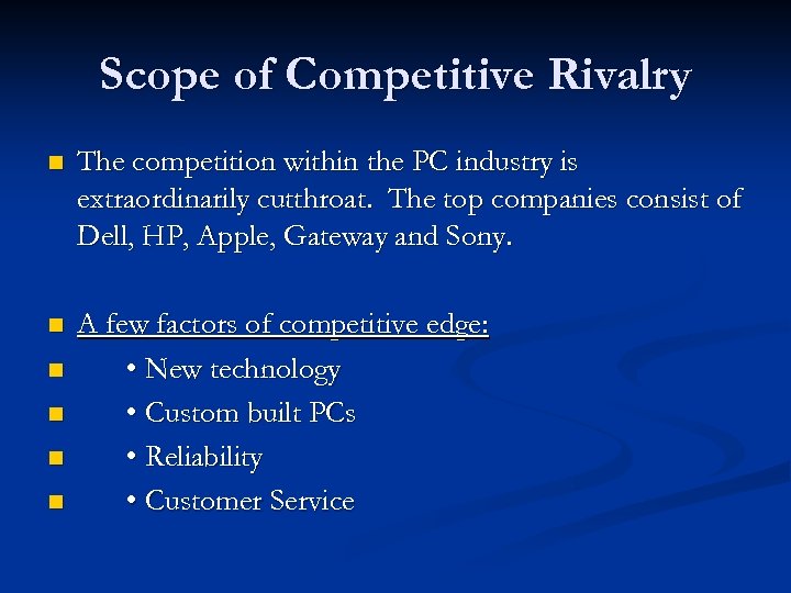 Scope of Competitive Rivalry n The competition within the PC industry is extraordinarily cutthroat.
