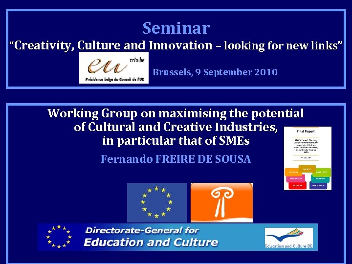 Seminar “Creativity, Culture and Innovation – looking for new links” Brussels, 9 September 2010