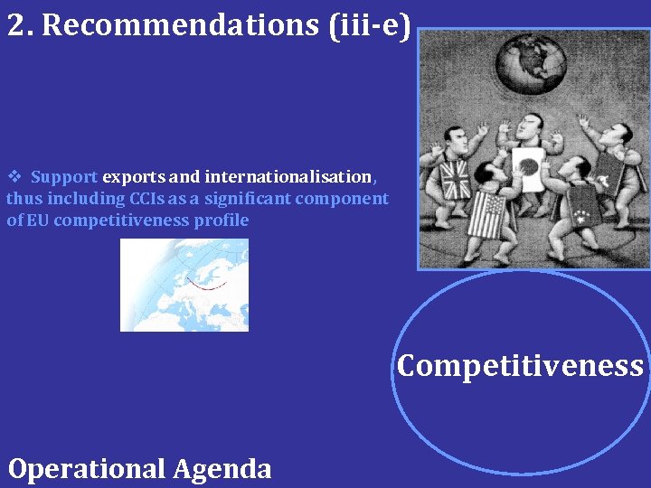 2. Recommendations (iii-e) v Support exports and internationalisation, thus including CCIs as a significant