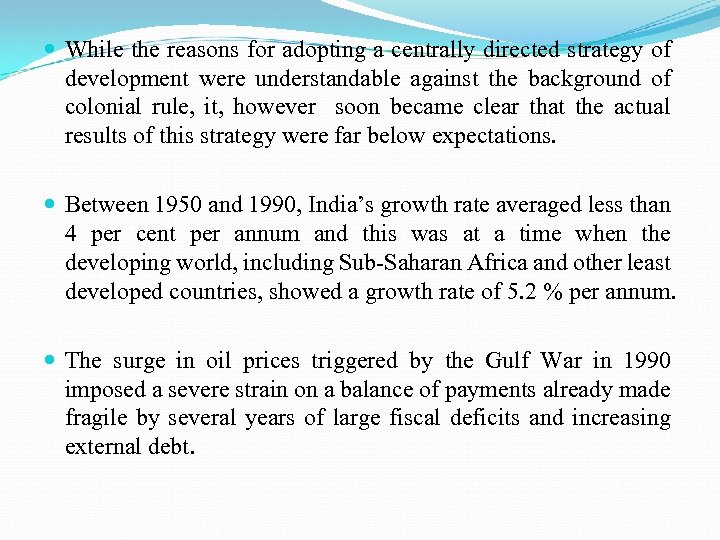  While the reasons for adopting a centrally directed strategy of development were understandable