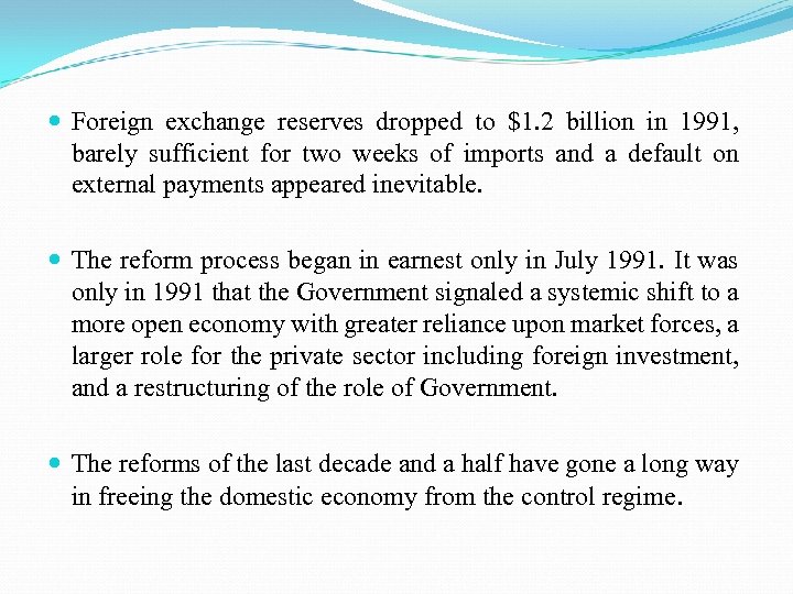  Foreign exchange reserves dropped to $1. 2 billion in 1991, barely sufficient for