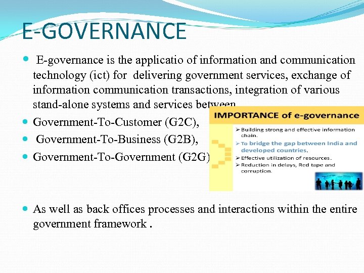 E-GOVERNANCE E-governance is the applicatio of information and communication technology (ict) for delivering government