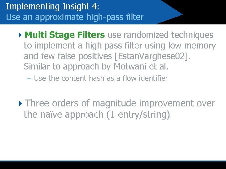 Implementing Insight 4: Use an approximate high-pass filter 4 Multi Stage Filters use randomized