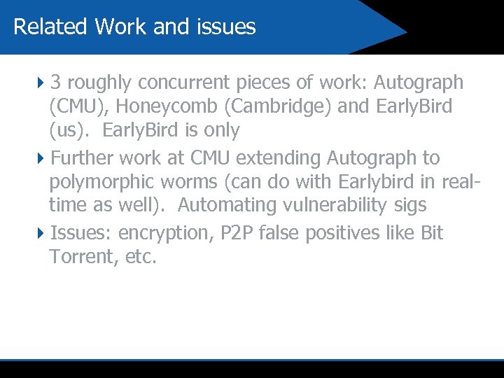 Related Work and issues 43 roughly concurrent pieces of work: Autograph (CMU), Honeycomb (Cambridge)