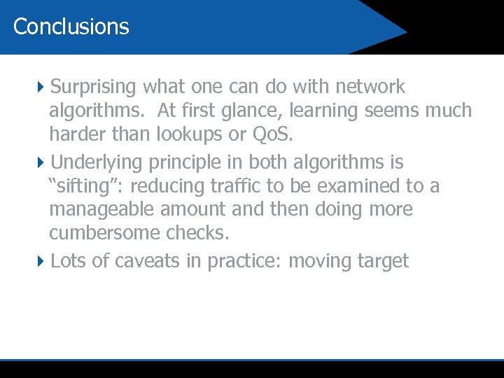 Conclusions 4 Surprising what one can do with network algorithms. At first glance, learning