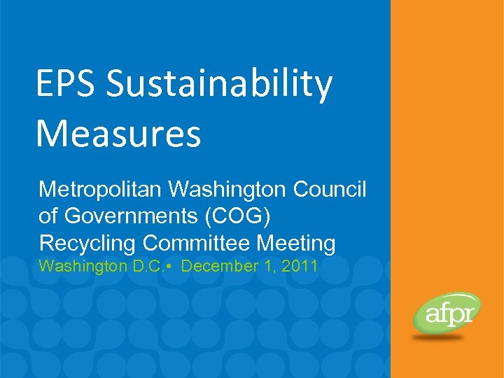 EPS Sustainability Measures Metropolitan Washington Council of Governments (COG) Recycling Committee Meeting Washington D.