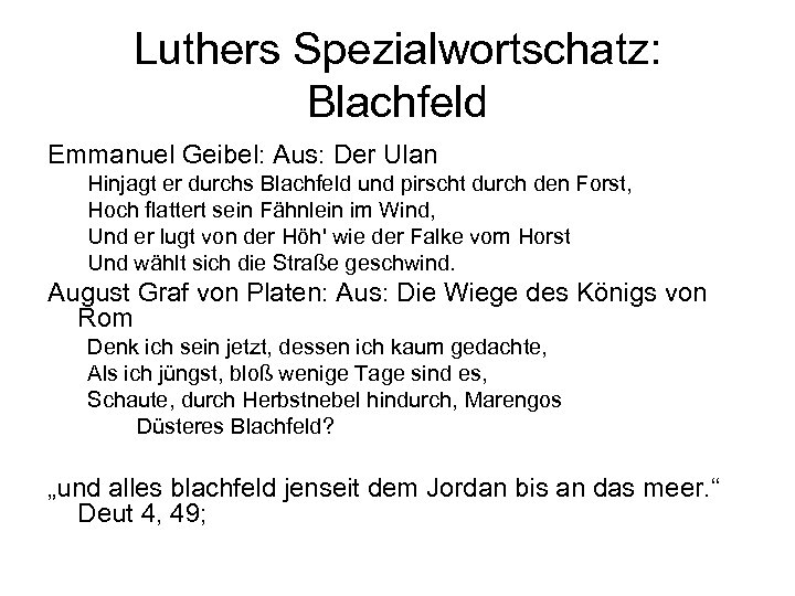 Luthers Spezialwortschatz: Blachfeld Emmanuel Geibel: Aus: Der Ulan Hinjagt er durchs Blachfeld und pirscht