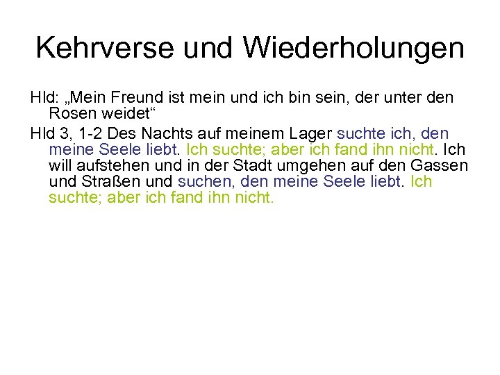 Kehrverse und Wiederholungen Hld: „Mein Freund ist mein und ich bin sein, der unter