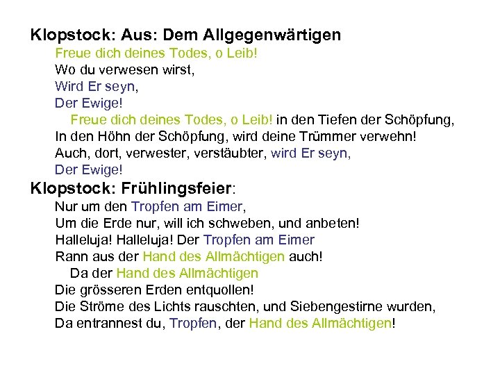 Klopstock: Aus: Dem Allgegenwärtigen Freue dich deines Todes, o Leib! Wo du verwesen wirst,
