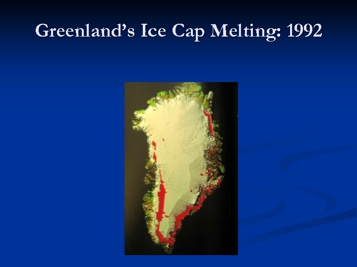 Greenland’s Ice Cap Melting: 1992 
