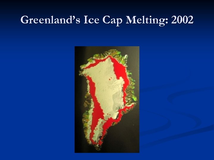 Greenland’s Ice Cap Melting: 2002 