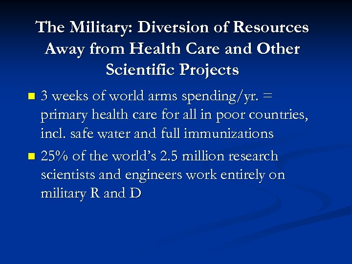 The Military: Diversion of Resources Away from Health Care and Other Scientific Projects 3