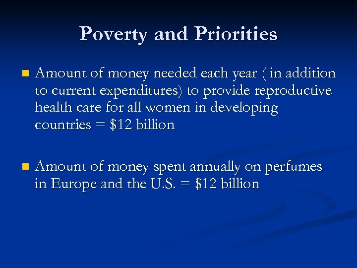 Poverty and Priorities n Amount of money needed each year ( in addition to