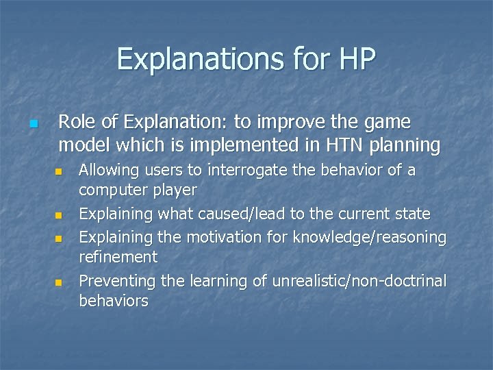 Explanations for HP n Role of Explanation: to improve the game model which is