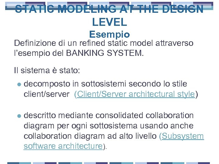 STATIC MODELING AT THE DESIGN LEVEL Esempio Definizione di un refined static model attraverso