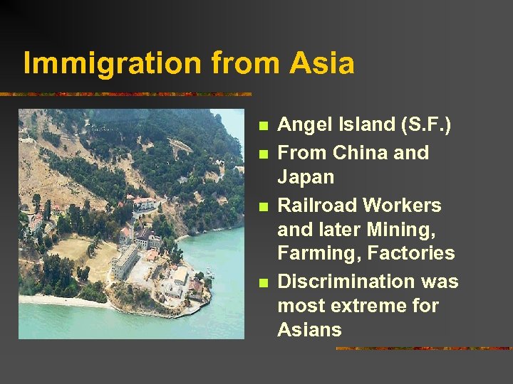 Immigration from Asia n n Angel Island (S. F. ) From China and Japan