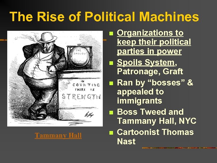 The Rise of Political Machines n n Tammany Hall n Organizations to keep their
