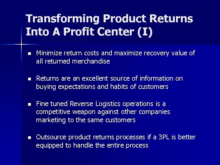 Transforming Product Returns Into A Profit Center (I) Minimize return costs and maximize recovery