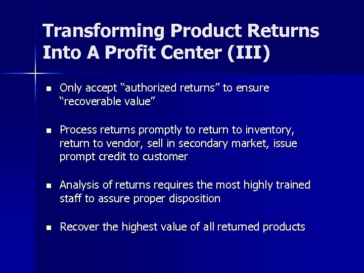 Transforming Product Returns Into A Profit Center (III) Only accept “authorized returns” to ensure