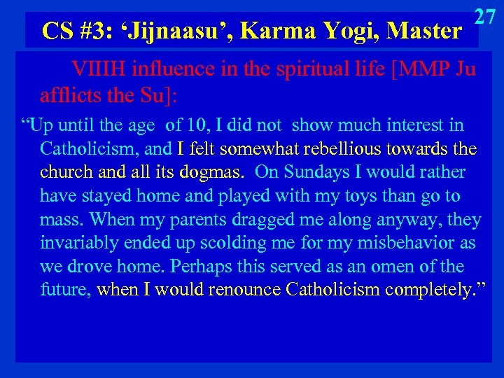 CS #3: ‘Jijnaasu’, Karma Yogi, Master 27 VIIIH influence in the spiritual life [MMP