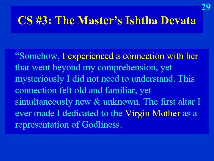 29 CS #3: The Master’s Ishtha Devata “Somehow, I experienced a connection with her