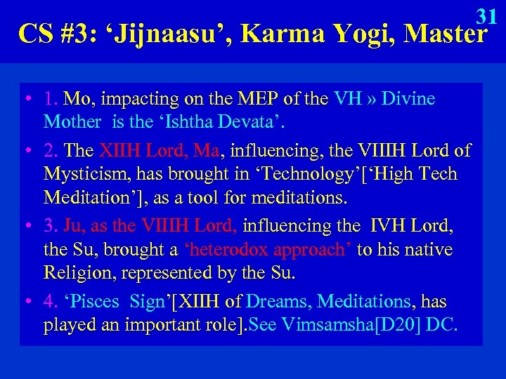 31 CS #3: ‘Jijnaasu’, Karma Yogi, Master • 1. Mo, impacting on the MEP