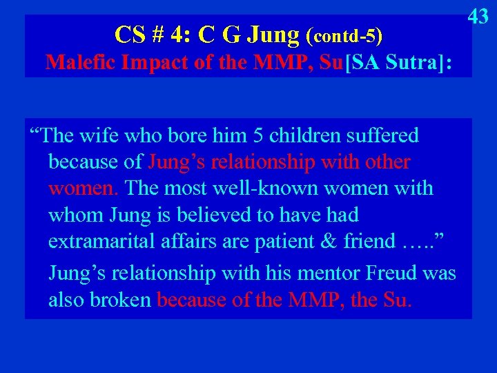 CS # 4: C G Jung (contd-5) Malefic Impact of the MMP, Su[SA Sutra]: