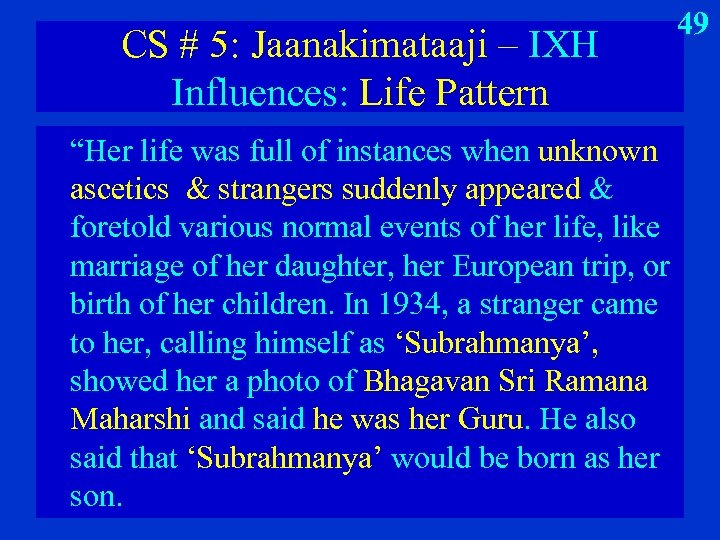 CS # 5: Jaanakimataaji – IXH Influences: Life Pattern “Her life was full of