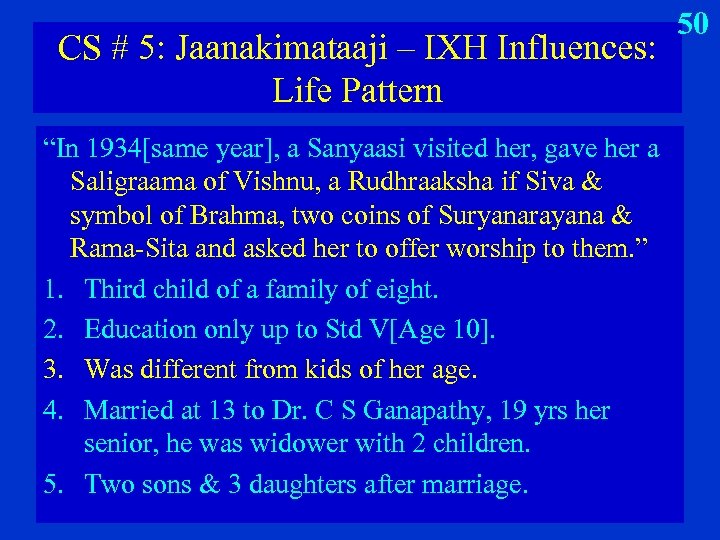 CS # 5: Jaanakimataaji – IXH Influences: Life Pattern “In 1934[same year], a Sanyaasi