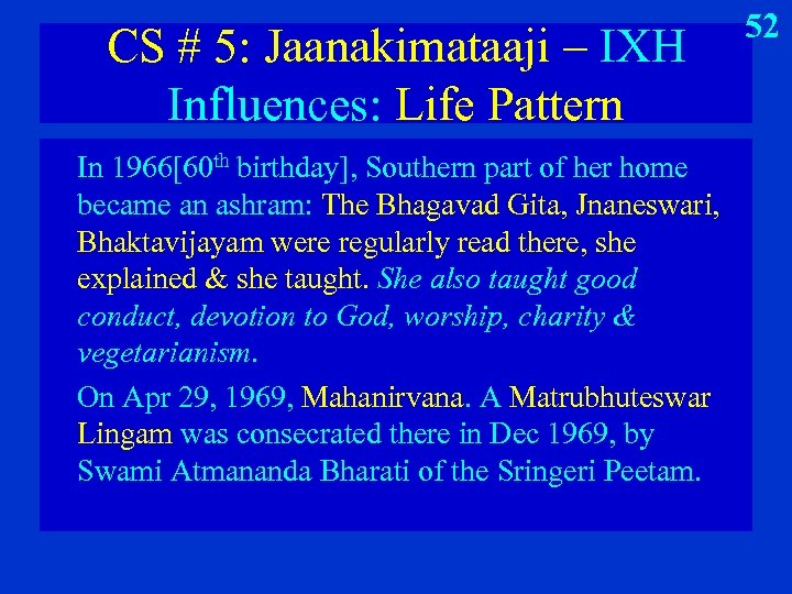 CS # 5: Jaanakimataaji – IXH Influences: Life Pattern In 1966[60 th birthday], Southern