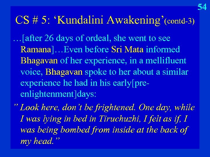 54 CS # 5: ‘Kundalini Awakening’(contd-3) …[after 26 days of ordeal, she went to