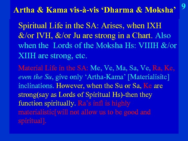 9 Artha & Kama vis-à-vis ‘Dharma & Moksha’ Spiritual Life in the SA: Arises,