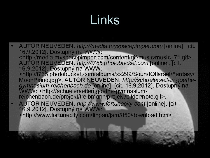 Links • AUTOR NEUVEDEN. http: //media. myspacepimper. com [online]. [cit. 16. 9. 2012]. Dostupný